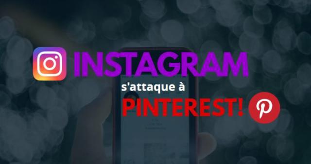 Instagram s’attaque à Pinterest Instagram s’attaque à Pinterest