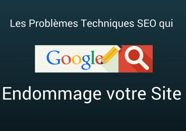 Les Problèmes Techniques SEO qui Pénalise votre Site Les Problèmes Techniques SEO qui Pénalise votre Site