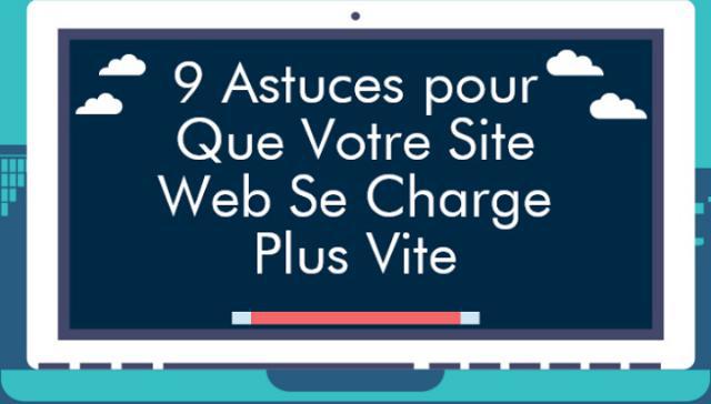 9 Astuces pour Que Votre Site Web Se Charge Plus Vite 9 Astuces pour Que Votre Site Web Se Charge Plus Vite