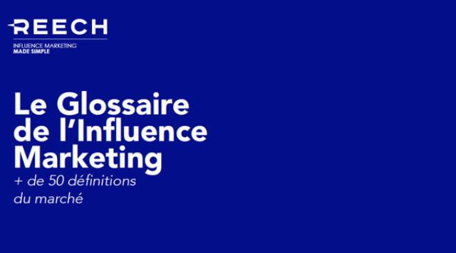 Un glossaire pour tout savoir sur l’influence marketing Un glossaire pour tout savoir sur l’influence marketing