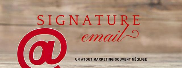Transformez votre signature mail en atout marketing Transformez votre signature mail en atout marketing